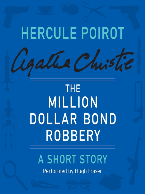 Title details for The Million Dollar Bond Robbery by Agatha Christie - Available